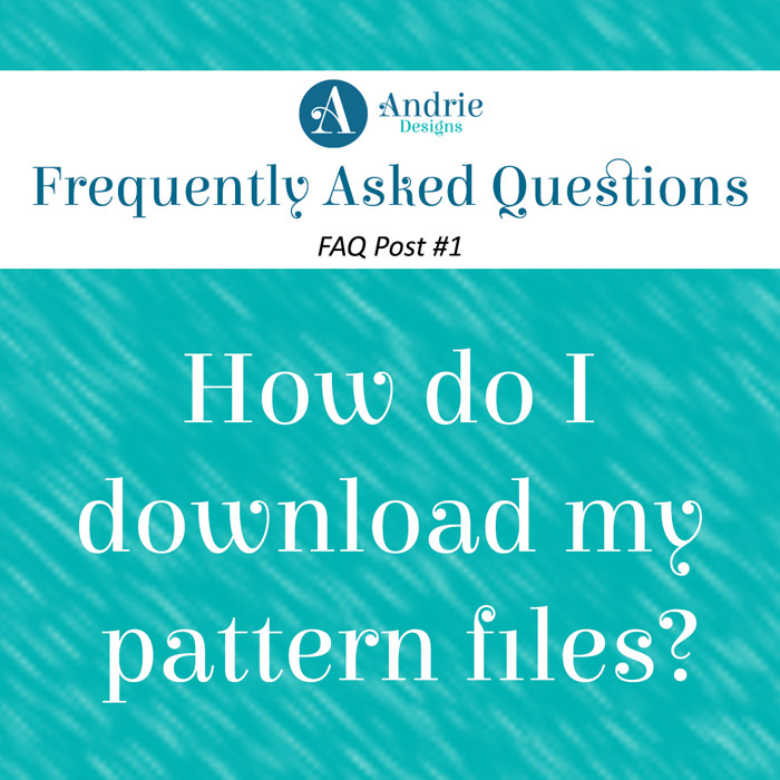 Frequently Asked Questions Post #1 - Andrie Designs